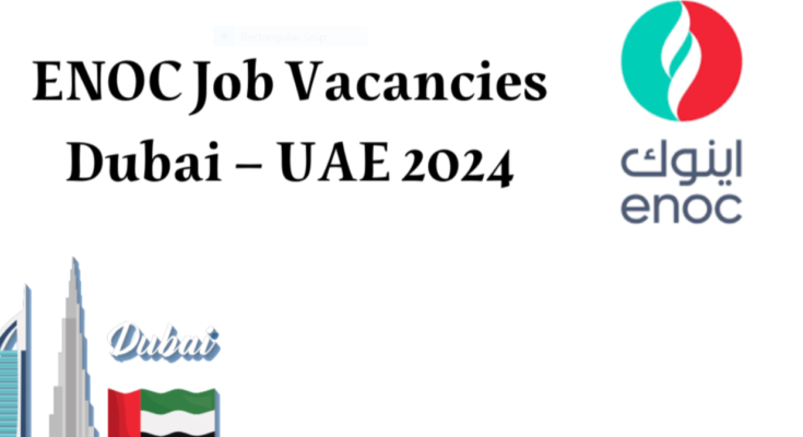 ENOC Careers Dubai – Latest Job Openings and Recruitment 2024